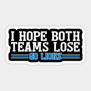 I Hope Both Teams Lose Go lions Sticker